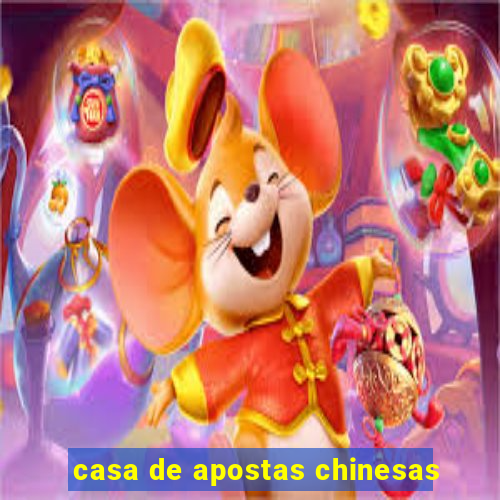 casa de apostas chinesas